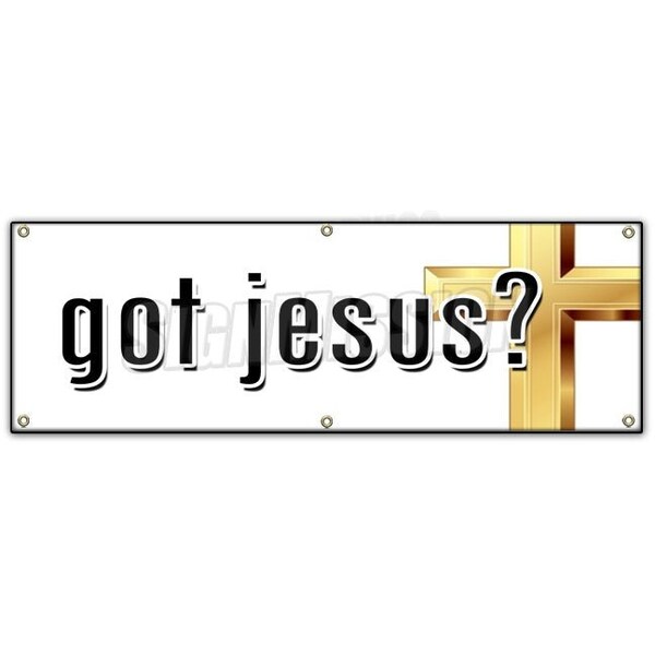 Signmission GOT JESUS BANNER SIGN christ church christian religion religious pastor B-72 Got Jesus - main